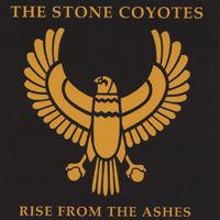 Rise From The Ashes by The Stone Coyotes