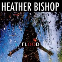 Flood by Heather Bishop