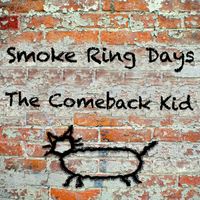 The Comeback Kid by Smoke Ring Days