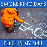 Peace In My Soul (Radio Mix) by Smoke Ring Days