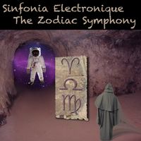 The Zodiac Symphony by Sinfonia Electronique