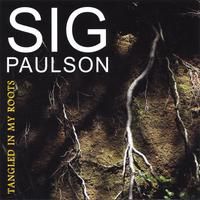 Tangled In My Roots by Sig Paulson