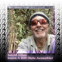 Down A Hill (solo acoustic) by David Elias - Independent Acoustic Music
