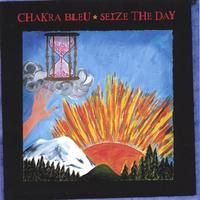 Seize The Day by Chakra Bleu