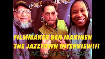 KUVO 89.3 FM Jazz Radio host Steve Chavis interviews Director Ben Makinen on his new films JazzTown & Who Killed Jazz
