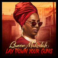 Lay Down Your Guns by Queen Makedah