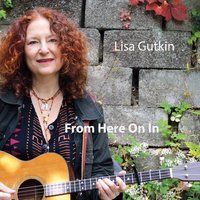 Lisa Gutkin "From Here On In"
