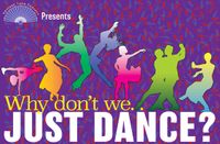 Why don’t we…JUST DANCE? A Concert to Benefit Upstage Lung Cancer