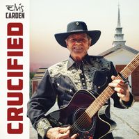 CRUCIFIED  by ELVIS CARDEN