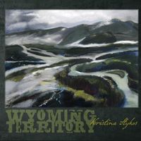 Wyoming Territory by Kristina Stykos