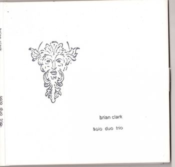 SOLO DUO TRIO/BRIAN CLARK
