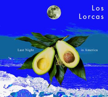 LAST NIGHT IN AMERICA/LOS LORCAS
