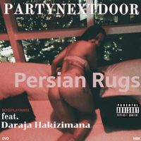 Persian Rugs (BossplayaMix) by PARTYNEXTDOOR + DARAJA HAKIZIMANA