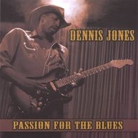 Passion For The Blues by Dennis Jones