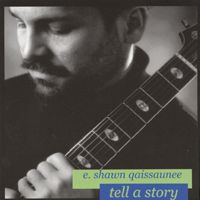 Tell A Story by E. Shawn Qaissaunee 
