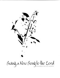 Swing a New Song to the Lord: Resources for Jazz Worship