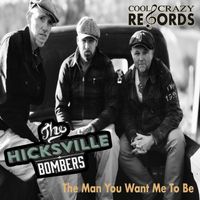 The man you want me to be (Ballad) by The Hicksville Bombers