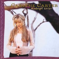 Hindsight 20/20 by Carlene Carter