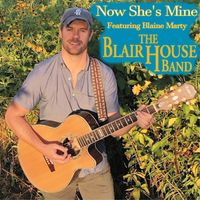 Now She's Mine (Official Audio) by The Blair House Band
