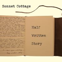 Half Written Story by Sonnet Cottage