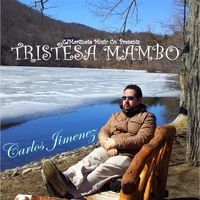 Tristesa Mambo by Carlos Jimenez Mambo Dulcet