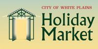 White Plains Business Improvement Holiday Market