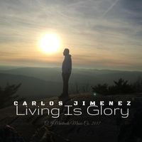 Living Is Glory by Carlos Jimenez