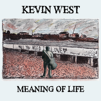 Meaning Of Life by Kevin West