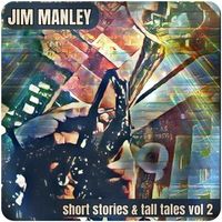 Short Stories & Tall Tales Vol 2 by Jim Manley