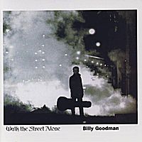 Walk the Street Alone by Billy Goodman