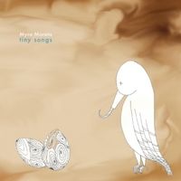 Tiny Songs by Myra Moreta