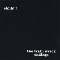 Shhh!!! by The Train Wreck Endings