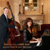 Jazz in The Lobby Bar by JoAnn Funk Jazz Singer Pianist