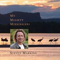 My Mighty Mississippi  by Steven Marking