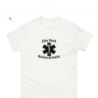 Do Not Reincarnate t-shirt 