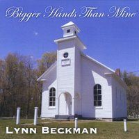 Bigger Hands Than Mine by Lynn Beckman