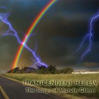 Transcendent Heresy by Marvin Glenn