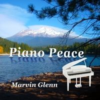 Piano Peace by Marvin Glenn