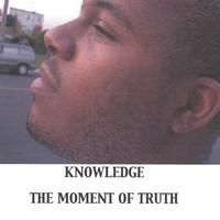 The Moment Of Truth by Knowledge
