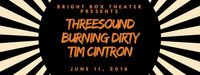 Threesound with Burning Dirty and Tim Cintron