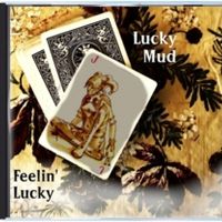 Feelin' Lucky by luckymudmusic.com