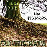 The Tinkers (our Celtic Roots) by luckymudmusic.com