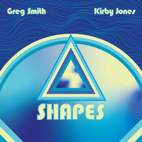 SHAPES- by Greg Smith and Kirby Jones by Greg Smith/Kirby Jones