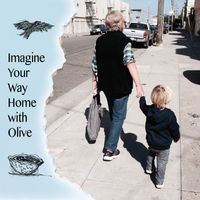 Imagine Your Way Home with Olive by Olive Hackett-Shaughnessy