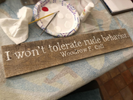 I Won't Tolerate Rude Behavior Reclaimed Wood Sign