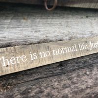 Tombstone There Is No Normal Life Reclaimed Wood Sign
