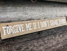 Tombstone Forgive Me If I Don't Shake Hands Reclaimed Wood Sign