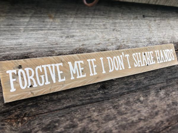 Tombstone Forgive Me If I Don't Shake Hands Reclaimed Wood Sign