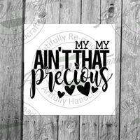 Ain't That Precious Downloadable SVG File