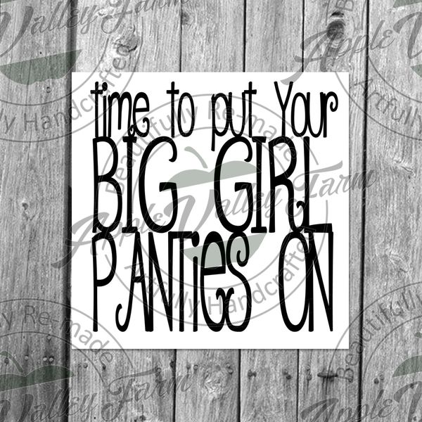 Time To Put Your Big Girl Panties On SVG - Apple Valley Farm